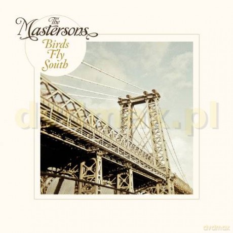 The Mastersons: Birds Fly South [CD]