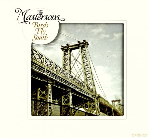 The Mastersons: Birds Fly South [CD]