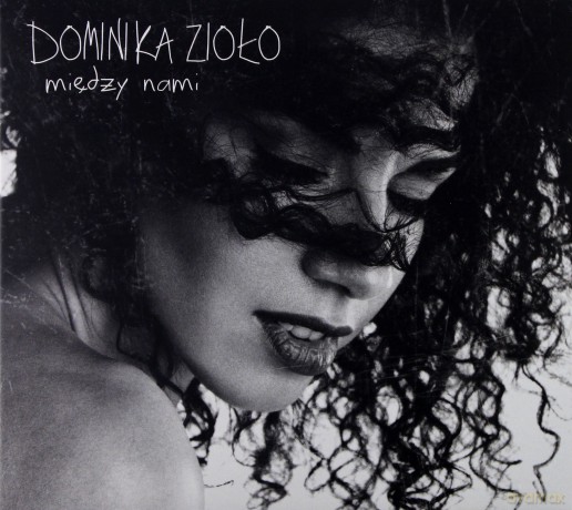 Dominika Zioło: Między Nami (digipack) [CD]