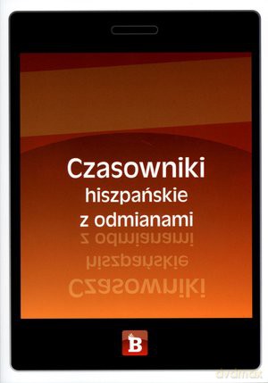 Czasowniki hiszpańskie z odmianami "B" Buchmann [KSIĄŻKA]