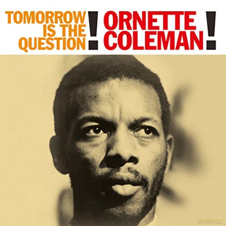 Ornette Coleman: Tomorrow Is The Question [Winyl]