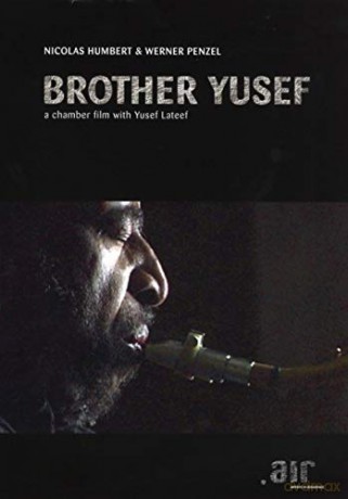 Yusef Lateef: Brother Yusef / A Chamber Film With Yusef Lateef [DVD]