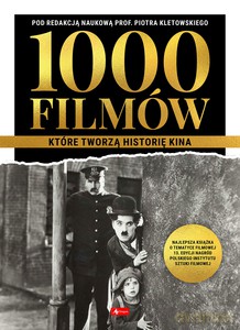 1000 filmów, które tworzą historię kina [KSIĄŻKA]