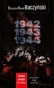 1942, 1943, 1944 - Krzysztof Kamil Baczyński [KSIĄŻKA]