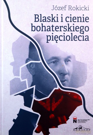 Blaski i cienie bohaterskiego pięciolecia - Piotr Rokicki [KSIĄŻKA]