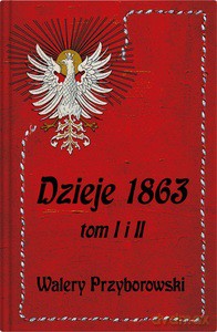 Dzieje 1863 (Tom I i II) Przyborowski - WALERY PRZYBOROWSKI [KSIĄŻKA]