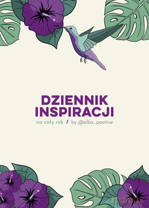 Dziennik inspiracji na cały rok by @alka_positive - Alina Adamowicz [KSIĄŻKA]