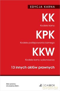 Edycja karna. kodeks karny. kodeks postępowania karnego. kodeks karny wykonawczy. 13 innych aktów prawnych [KSIĄŻKA]