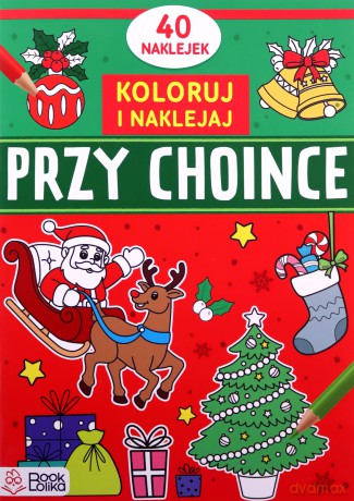 Koloruję i naklejam. Przy choince [KSIĄŻKA]