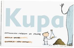 Kupa. Przyrodnicza wycieczka na stronę - Nicola Davie, Neal Layton [KSIĄŻKA]