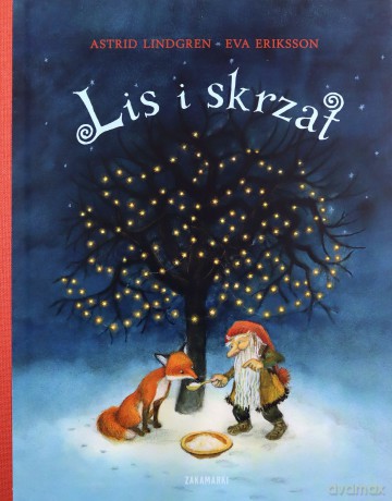 Lis i skrzat - Astrid Lindgren, Eva Eriksson [KSIĄŻKA]
