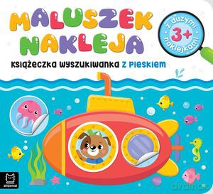 Maluszek nakleja. Książeczka wyszukiwanka z pieskiem, z dużymi naklejkami 3+ - Agnieszka Bator [KSIĄŻKA]