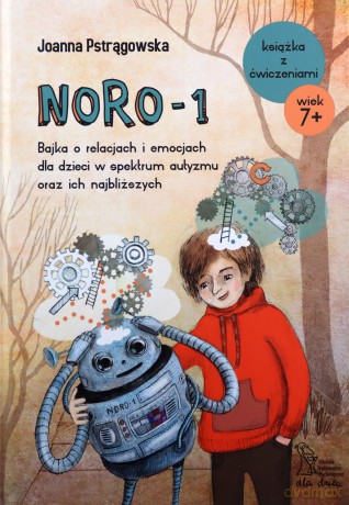 NORO-1 Bajka o relacjach i emocjach dla dzieci w spektrum autyzmu oraz ich najbliższych - Joanna Pstrągowska [KSIĄŻKA]