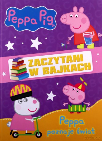 Peppa Pig. Zaczytani w bajkach cz.1 Peppa poznaje świat [KSIĄŻKA]