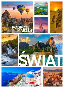 Podróże marzeń. Świat [KSIĄŻKA]
