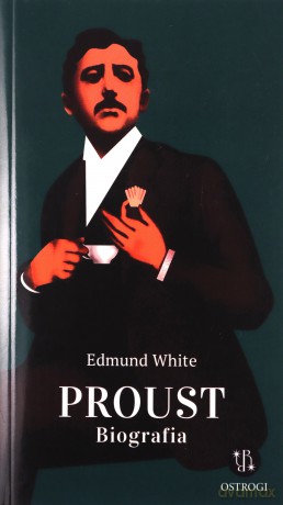 Proust. Biografia - Edmund White [KSIĄŻKA]