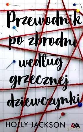 Przewodnik po zbrodni według grzecznej dziewczynki - Holly Jackson [KSIĄŻKA]