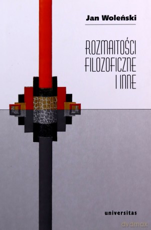 Rozmaitości filozoficzne i inne - Jan Woleński [KSIĄŻKA]