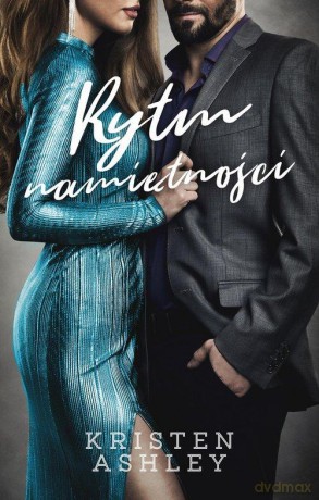 Rytm namiętności - Kristen Ashley [KSIĄŻKA]