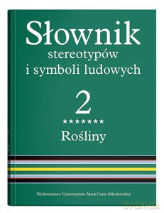 Słownik stereotypów i symboli ludowych t. 2, z. VII, Rośliny: krzewy i krzewinki - Jerzy red. Bartmiński [KSIĄŻKA]