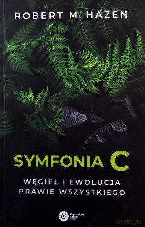 Symfonia C. Węgiel i ewolucja prawie wszystkiego - Robert M. Hazen [KSIĄŻKA]