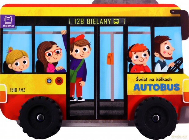 Świat na kółkach. Autobus - Anna Podgórska [KSIĄŻKA]