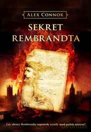 Sekret Rembrandta - Alex Connor [KSIĄŻKA]