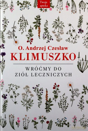 Wróćmy do ziół leczniczych - Andrzej Czesław Klimuszko [KSIĄŻKA]