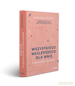 Wszystkiego najlepszego dla mnie - Monika Pryśko [KSIĄŻKA]