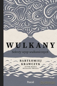 Wulkany - Bartłomiej Krawczyk [KSIĄŻKA]