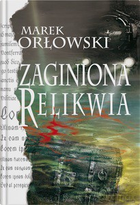 Zaginiona relikwia - MAREK ORŁOWSKI [KSIĄŻKA]