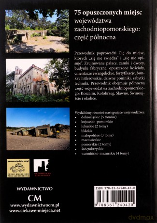 Zapomniane miejsca Zachodniompomorskie, część północna - Marek Dudziak [KSIĄŻKA]