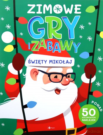 Zimowe gry i zabawy. Święty Mikołaj [KSIĄŻKA]