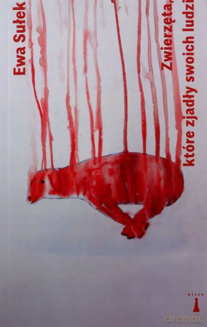 Zwierzęta, które zjadły swoich ludzi - Ewa Sułek [KSIĄŻKA]