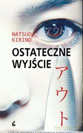 Ostateczne wyjście - Natsuo Kirino [KSIĄŻKA]
