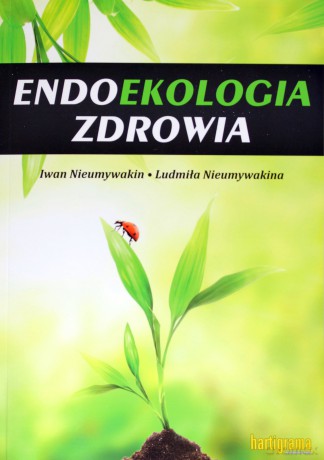 Endoekologia zdrowia - Iwan Nieumywakin [KSIĄŻKA]