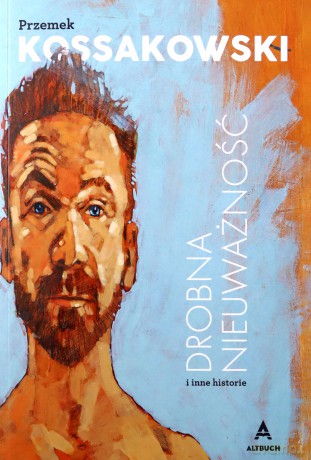 Drobna nieuważność - Przemek Kossakowski [KSIĄŻKA]