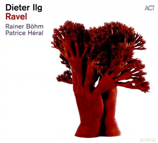Dieter Ilg: Ravel [CD]