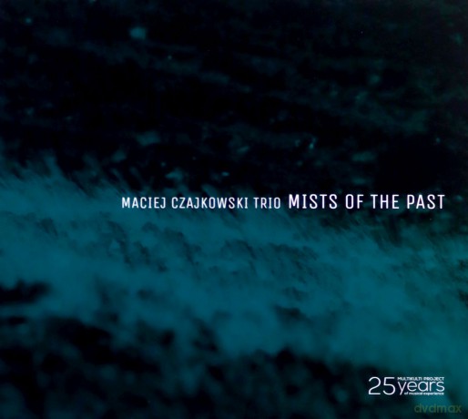 Maciej Czajkowski Trio: Mists of The Past [CD]