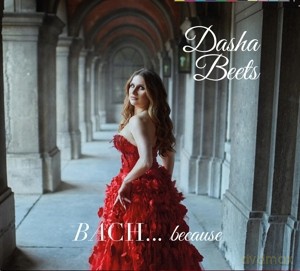 Dasha Beets: BACH... Because [CD]