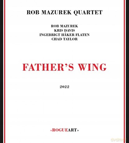 Rob Mazurek Quartet: Father's Wing [CD]