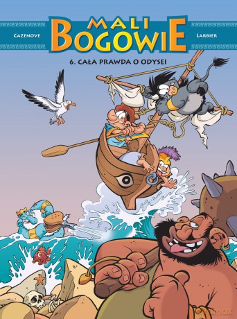 Cała prawda o Odysei. Mali Bogowie (Tom 6) - Christophe Cazenove, Philippe Larbier [KOMIKS]
