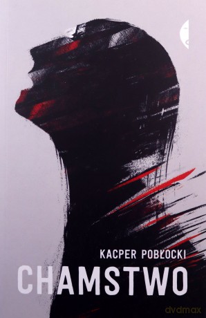 Chamstwo - Kacper Pobłocki [KSIĄŻKA]