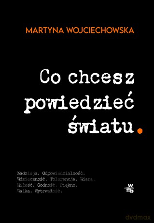 Co chcesz powiedzieć światu - Martyna Wojciechowska [KSIĄŻKA]