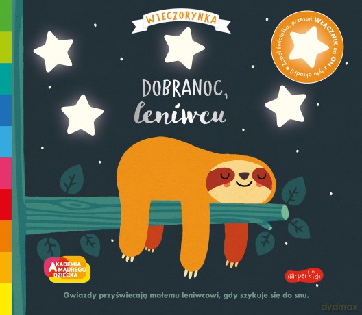 Dobranoc, leniwcu. Akademia mądrego dziecka. Wieczorynka. Seria ze światełkami [KSIĄŻKA]