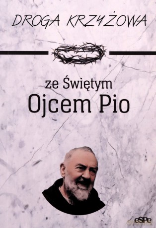Droga krzyżowa ze Świętym Ojcem Pio - Anna Matusiak [KSIĄŻKA]