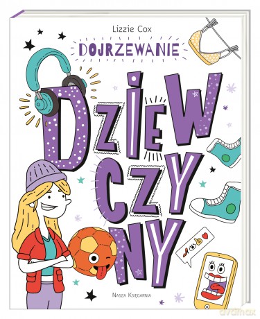Dziewczyny. Dojrzewanie - Lizzie Cox [KSIĄŻKA]