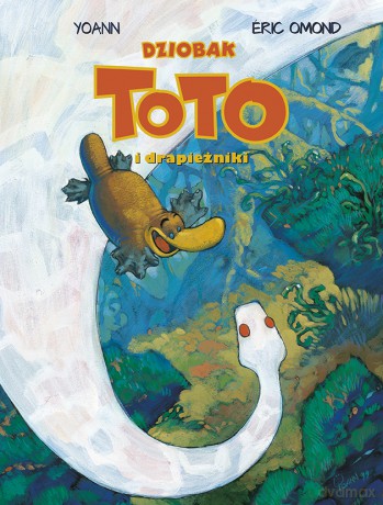 Dziobak Toto i drapieżniki (Tom 3) - Eric Omond, Yoann Chivard [KOMIKS]