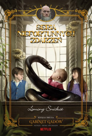 Gabinet gadów. Seria niefortunnych zdarzeń (Tom 2) - Lemony Snicket [KSIĄŻKA]