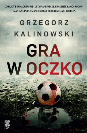 Gra w oczko - Grzegorz Kalinowski [KSIĄŻKA]